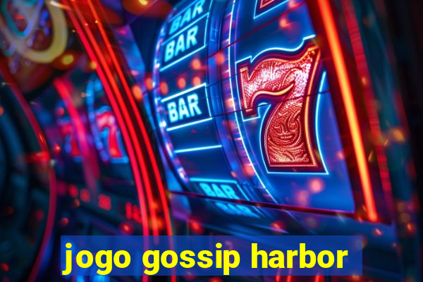 jogo gossip harbor